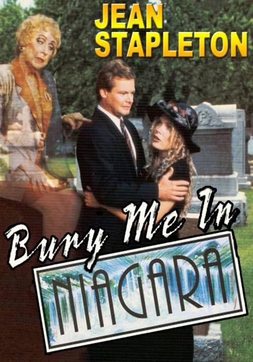 Постер фільму Поховайте мене в Ніагарі